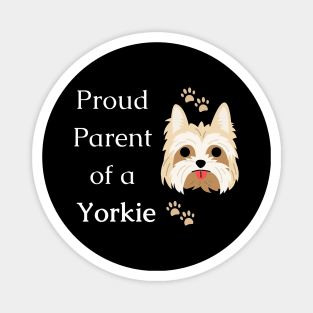 Proud parent of a Yorkie - Yorkshire terrier dog Magnet